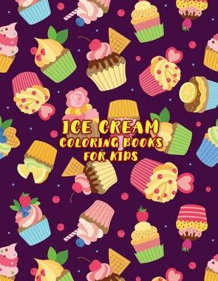 Book cover for Ice Cream Coloring Books For Kids