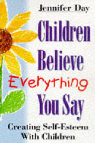 Cover of Children Believe Everything You Say