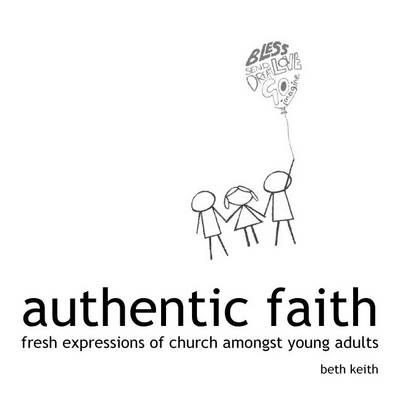 Book cover for Authentic Faith: Fresh Expressions of Church Amongst Young Adults