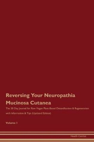 Cover of Reversing Your Neuropathia Mucinosa Cutanea