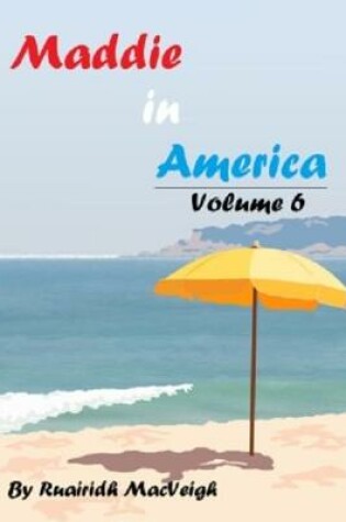 Cover of Maddie in America - Volume 6