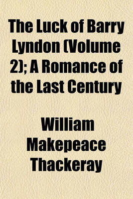 Book cover for The Luck of Barry Lyndon (Volume 2); A Romance of the Last Century