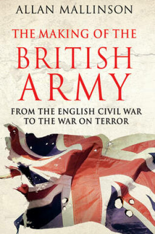 Cover of The Making of the British Army