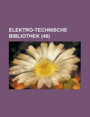 Book cover for Elektro-Technische Bibliothek (46 )