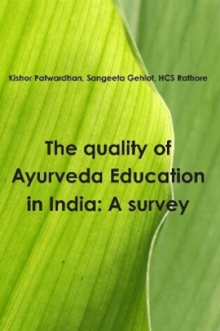 Cover of The Quality of Ayurveda Education in India: A Survey