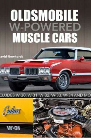 Cover of Oldsmobile W-Powered Muscle Cars
