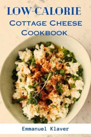 Cover of Low-calorie Cottage Cheese Cookbook