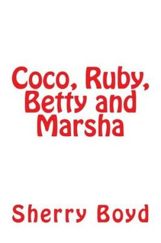 Cover of Coco, Ruby, Betty and Marsha