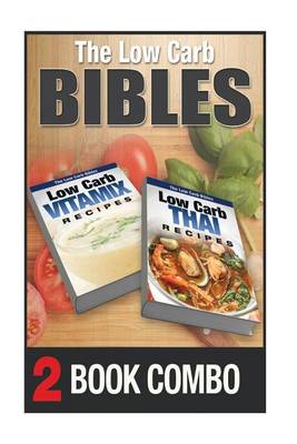 Book cover for Low Carb Thai Recipes and Low Carb Vitamix Recipes