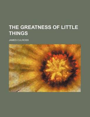 Book cover for The Greatness of Little Things