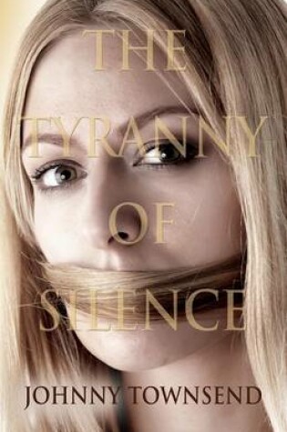 Cover of The Tyranny of Silence