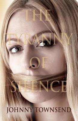 Book cover for The Tyranny of Silence