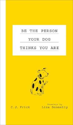 Book cover for Be the Person Your Dog Thinks You Are