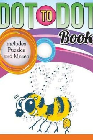 Cover of Dot To Dot Book includes Puzzles and Mazes