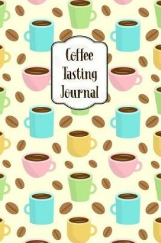 Cover of Coffee Tasting Journal