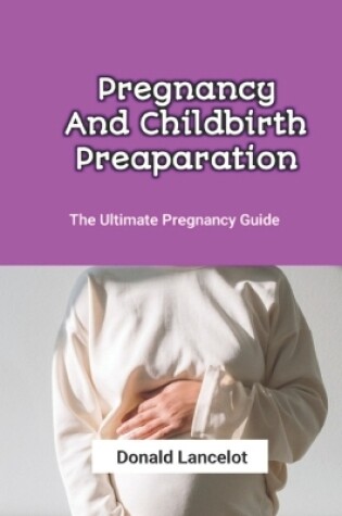 Cover of Pregnancy And Childbirth Preaparation