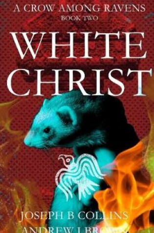 Cover of A Crow Among Ravens Book Two : White Christ