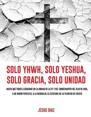 Book cover for Solo Yhwh, Solo Yeshua, Solo Gracia, Solo Unidad