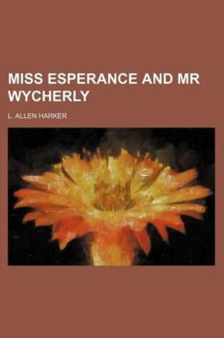 Cover of Miss Esperance and MR Wycherly