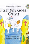 Book cover for Fast Fox Goes Crazy