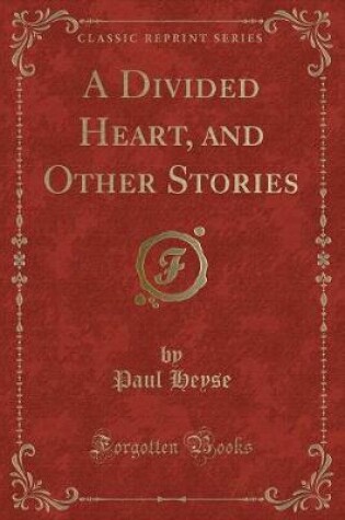 Cover of A Divided Heart, and Other Stories (Classic Reprint)