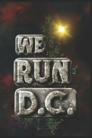 Cover of We Run D.C.