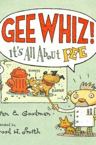 Cover of Gee Whiz! It's All about Pee