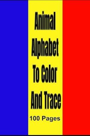 Cover of Animal alphabet to color and trace