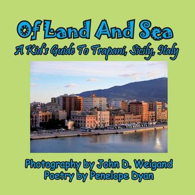 Book cover for Of Land And Sea, A Kid's Guide To Trapani, Sicily, Italy