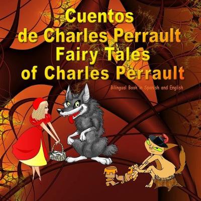 Book cover for Cuentos de Charles Perrault. Fairy Tales of Charles Perrault. Bilingual Spanish - English Book