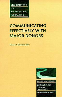 Book cover for Communicating Effectively Major Donor 10 10: New Directions for Philanthropic Fundraising- Pf-Sponsored by Indiana Univ Cntr Philanthropy)