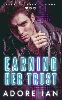 Earning Her Trust by Adore Ian