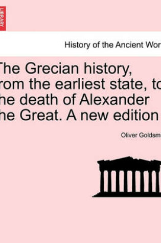 Cover of The Grecian History, from the Earliest State, to the Death of Alexander the Great. Eleventh Edition, Vol. II