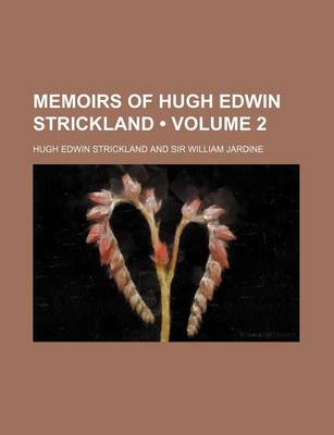 Book cover for Memoirs of Hugh Edwin Strickland (Volume 2)