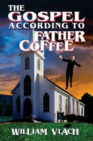 Cover of The Gospel According to Father Coffee