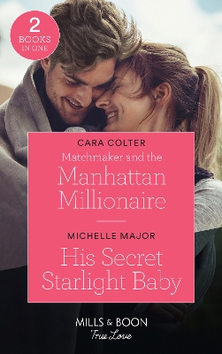 Book cover for Matchmaker And The Manhattan Millionaire / His Secret Starlight Baby
