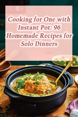 Cover of Cooking for One with Instant Pot