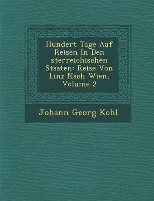 Book cover for Hundert Tage Auf Reisen in Den Sterreichischen Staaten