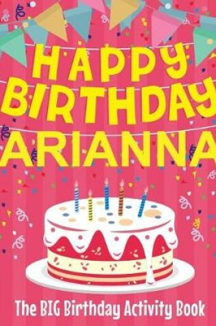 Cover of Happy Birthday Arianna - The Big Birthday Activity Book