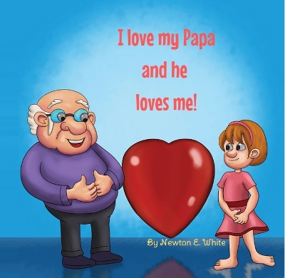 Book cover for I Love my Papa and he loves me (Girl)