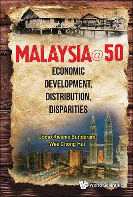 Cover of Malaysia@50: Economic Development, Distribution, Disparities