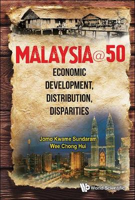 Book cover for Malaysia@50: Economic Development, Distribution, Disparities