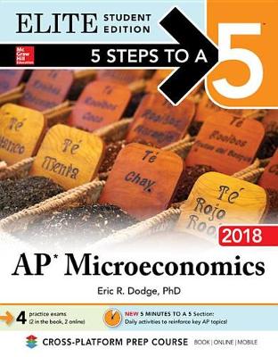 Book cover for 5 Steps to a 5: AP Microeconomics 2018, Elite Student Edition