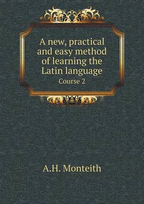 Book cover for A new, practical and easy method of learning the Latin language Course 2