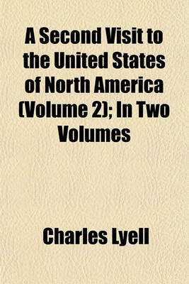 Book cover for A Second Visit to the United States of North America (Volume 2); In Two Volumes