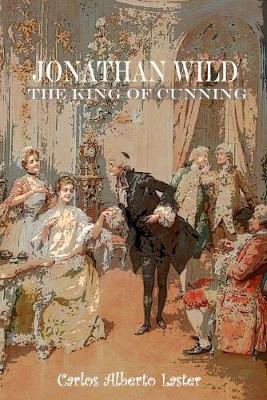 Cover of Jonathan Wild The King Of Cunning