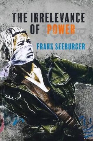 Cover of The Irrelevance of Power