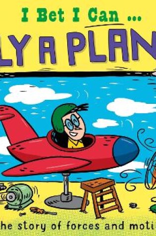 Cover of I Bet I Can: Fly a Plane