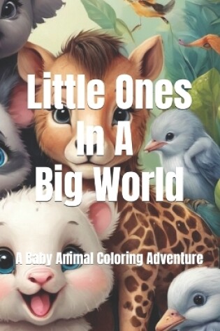 Cover of Little Ones In A Big World