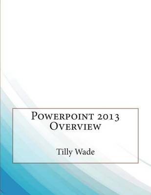 Book cover for PowerPoint 2013 Overview